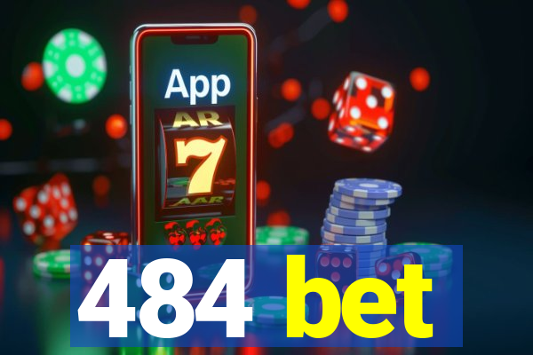 484 bet